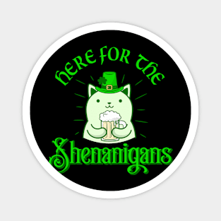 Here For The Shenanigans - Funny St Patrick's Day Magnet